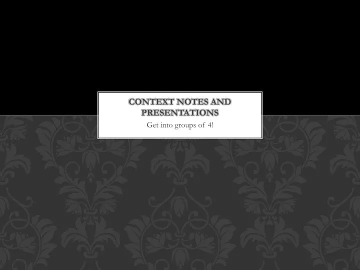 context notes and presentations