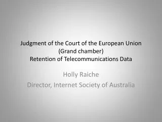 Judgment of the Court of the E uropean Union (Grand chamber) Retention of Telecommunications Data