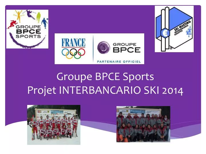 groupe bpce sports projet interbancario ski 2014