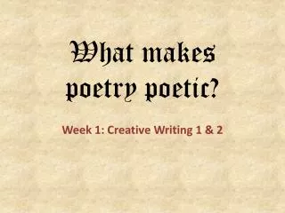 What makes poetry poetic ?