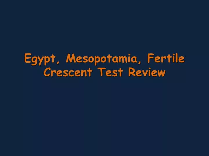 egypt mesopotamia fertile crescent test review