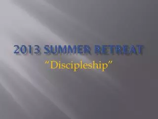 2013 Summer Retreat