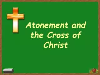 Atonement and the Cross of Christ