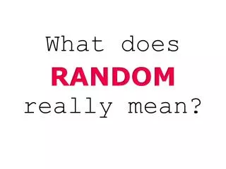 What does RANDOM really mean?