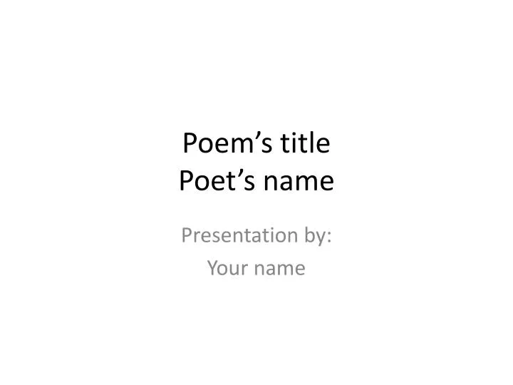 poem s title poet s name