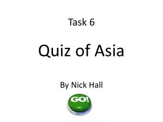 Task 6 Quiz of Asia