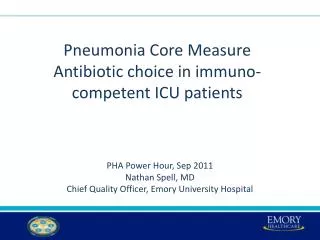 Pneumonia Core Measure Antibiotic choice in immuno -competent ICU patients