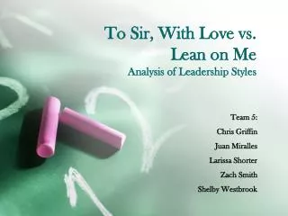 To Sir, With Love vs. Lean on Me Analysis of Leadership Styles