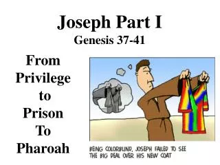 Joseph Part I Genesis 37-41