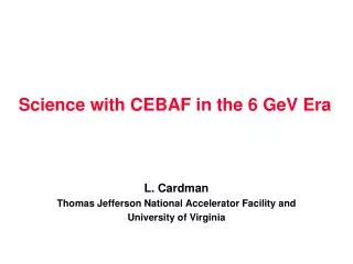 Science with CEBAF in the 6 GeV Era