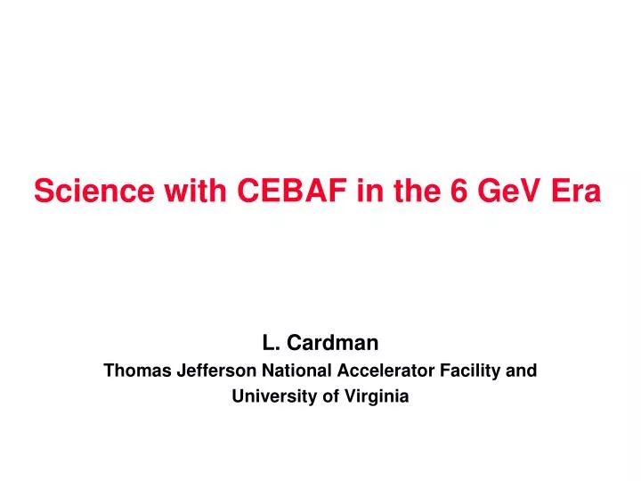 science with cebaf in the 6 gev era