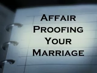 Affair Proofing Your Marriage