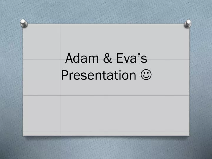 adam eva s presentation