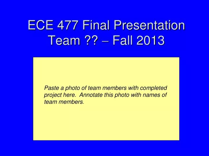 ece 477 final presentation team fall 2013