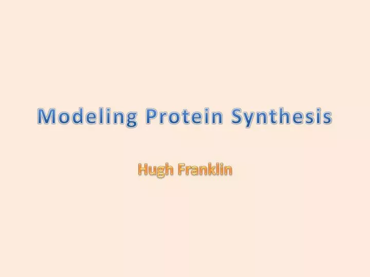modeling protein synthesis