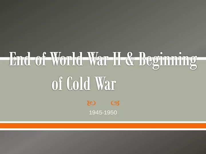 end of world war ii beginning of cold war