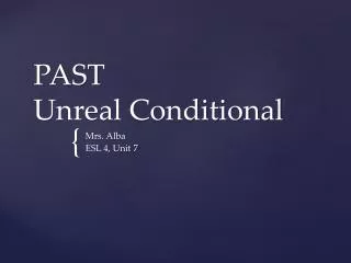 PAST Unreal Conditional