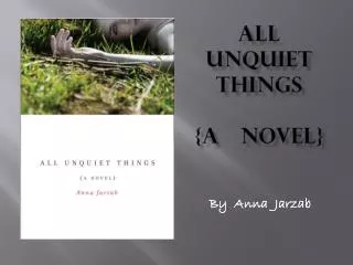 All Unquiet Things {a Novel}