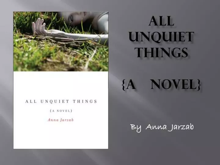 all unquiet things a novel