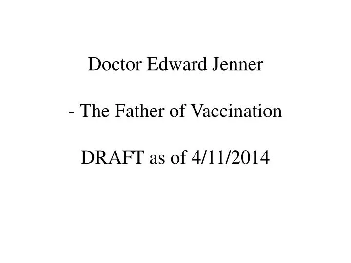 doctor edward jenner the father of vaccination draft as of 4 11 2014