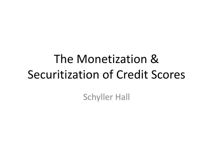 the monetization securitization of credit scores
