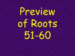 Preview of Roots 51-60