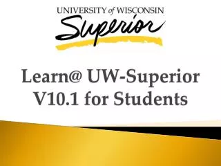 Learn@ UW-Superior V10.1 f or Students