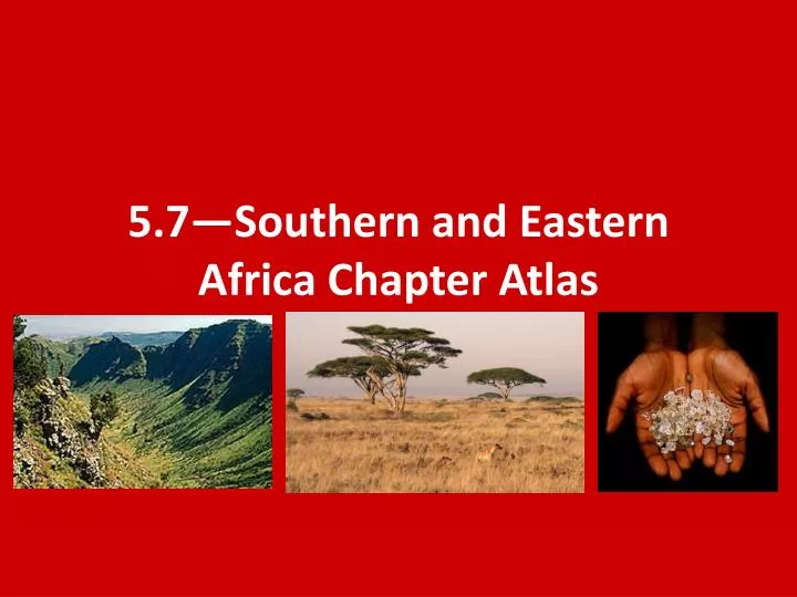5 7 southern and eastern africa chapter atlas