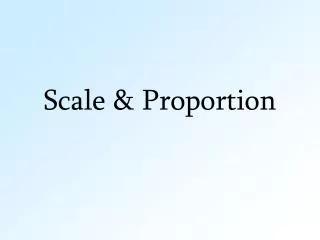 Scale &amp; Proportion