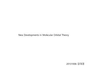 New Developments in Molecular Orbital Theory