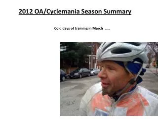 2012 OA/Cyclemania Season Summary
