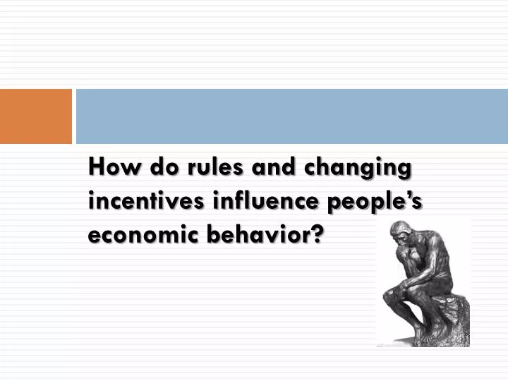 how do rules and changing incentives influence people s economic behavior