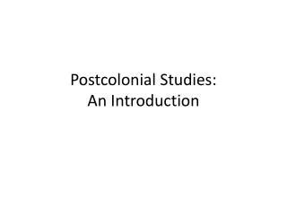 Postcolonial Studies: An Introduction
