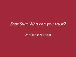 Zoot Suit: Who can you trust?