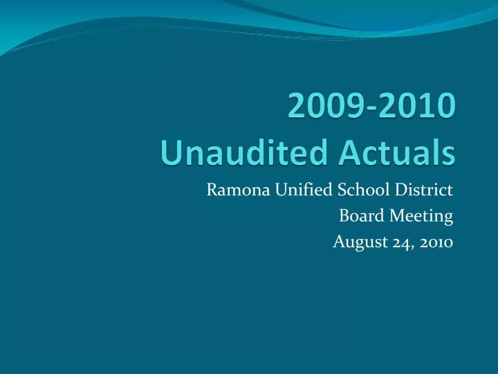 2009 2010 unaudited actuals