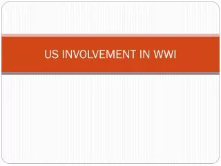 US INVOLVEMENT IN WWI