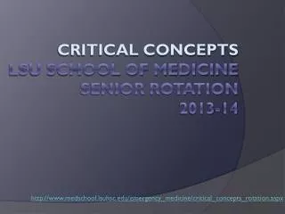 CRITICAL CONCEPTS LSU SCHOOL OF MEDICINE SENIOR ROTATION 2013-14