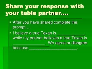 Share your response with your table partner….