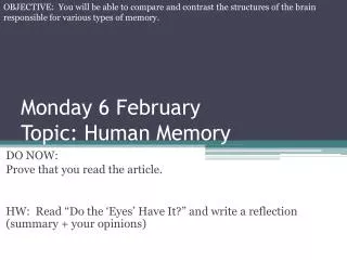 Monday 6 February Topic: Human Memory