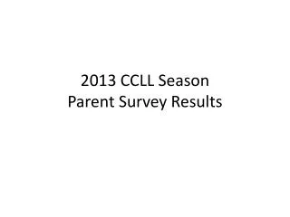 2013 CCLL Season Parent Survey Results