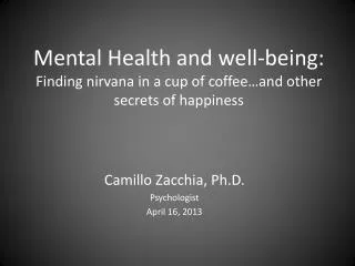 Camillo Zacchia, Ph.D . Psychologist April 16, 2013