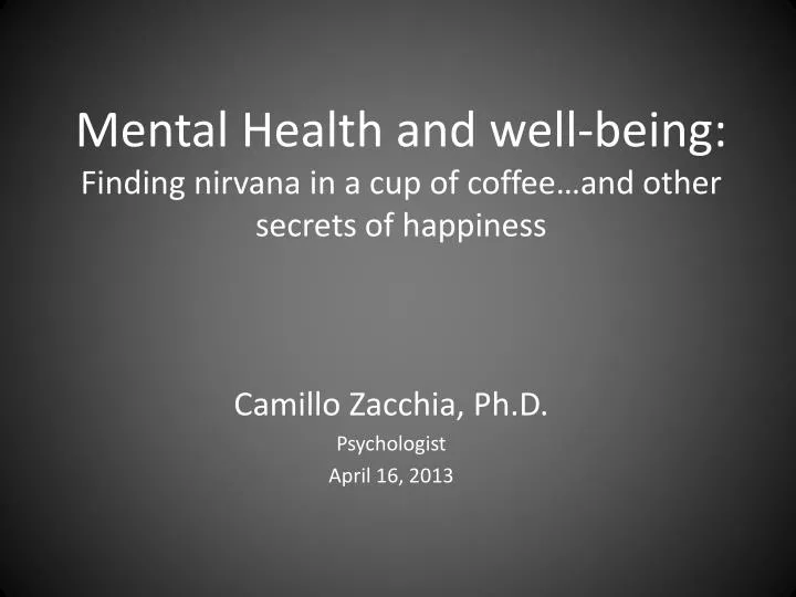 mental health and well being finding nirvana in a cup of coffee and other secrets of happiness