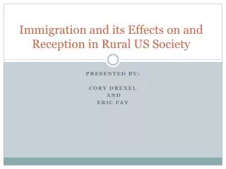 Immigration and its Effects on and Reception in Rural US Society