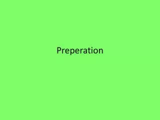 Preperation