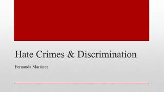 Hate Crimes &amp; Discrimination