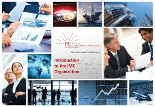 Introduction to the IMC Organization