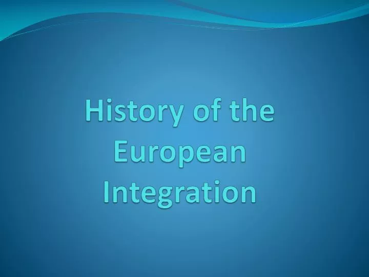 history of the european integration