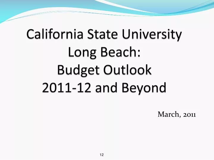 california state university long beach budget outlook 2011 12 and beyond