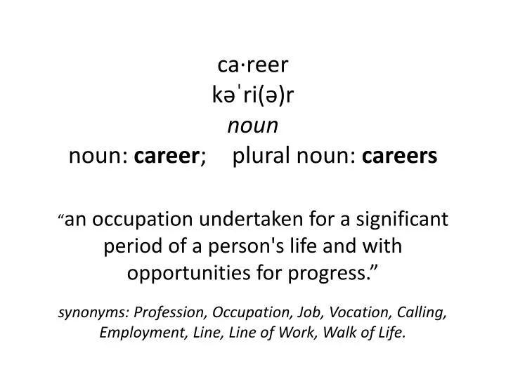 ca reer k ri r noun noun career plural noun careers