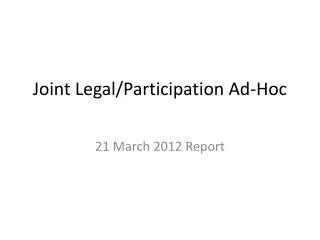 Joint Legal/Participation Ad-Hoc